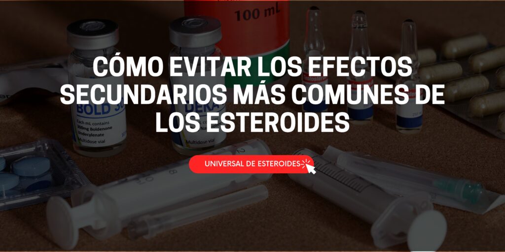 los efectos secundarios más comunes de los esteroides