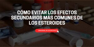 los efectos secundarios más comunes de los esteroides